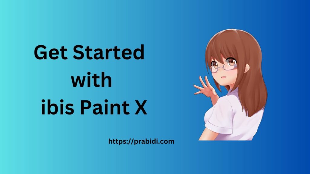 Get Started with ibis Paint X