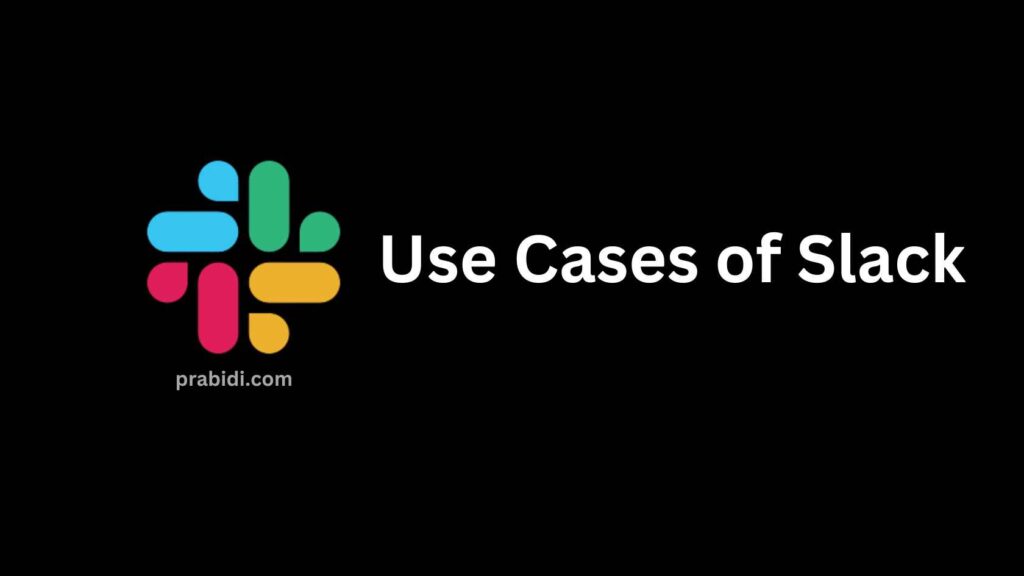 Use Cases of Slack