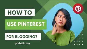 How to use Pinterest for blogging prabidi parbidi.com